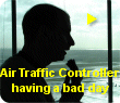 This air traffic controller is having a bad day at the office.